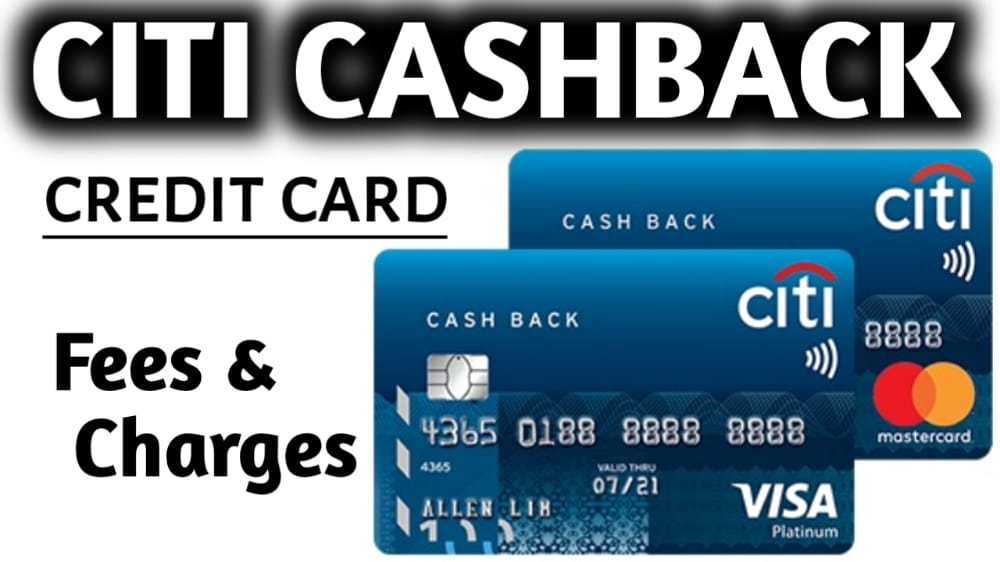 Citi CashBack Credit Card Fees & Charges