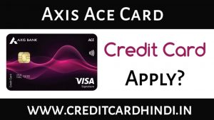 Axis Ace Credit Card Apply